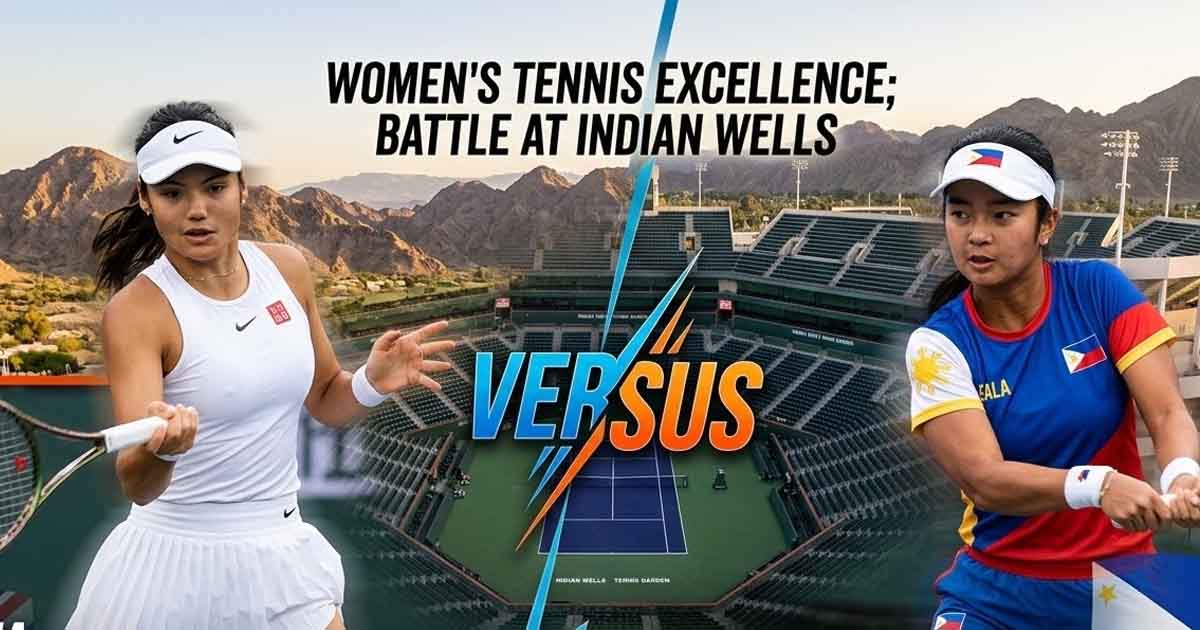 Raducanu Faces Eala in Star-Studded Indian Wells Women's Tennis Showdown